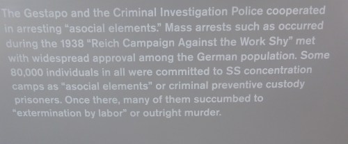 While the world knows that jews, homosexuals, and Jehovah's Witnesses were rounded by and sent to the camps, we are not so aware that the "work shy" also faced that fate.